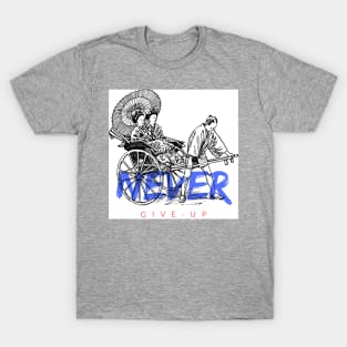 never give up T-Shirt